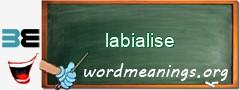 WordMeaning blackboard for labialise